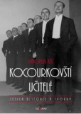 Kocourkovští učitelé, jejich historie a tvorba Kocourkovští učitelé, jejich historie a tvorba