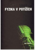 Fyzika v potížích Fyzika v potížích