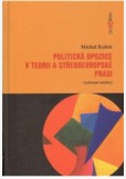 Politická opozice v teorii a středoevropské praxi (vybrané otázky) Politická opozice v teorii a středoevropské praxi (vybrané otázky)