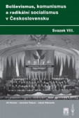 Bolševismus, komunismus a radikální socialismus v Československu, Svazek VIII. Bolševismus, komunismus a radikální socialismus v Československu, Svazek VIII.