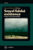 Smysl lidské existence Smysl lidské existence