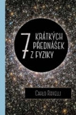 Sedm krátkých přednášek z fyziky Sedm krátkých přednášek z fyziky