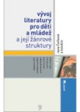 Vývoj literatury pro děti a mládež Vývoj literatury pro děti a mládež