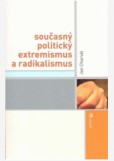 Současný politický extremismus a radikalismus Současný politický extremismus a radikalismus