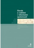 Člověk a vzdělání v informační společnosti Člověk a vzdělání v informační společnosti