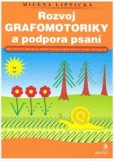 Rozvoj grafomotoriky a podpora psaní Rozvoj grafomotoriky a podpora psaní
