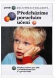 Předcházíme poruchám učení Předcházíme poruchám učení