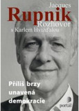 Rupnik Jacques – Příliš brzy unavená demokracie Rupnik Jacques – Příliš brzy unavená demokracie