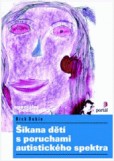 Šikana dětí s poruchami autistického spektra Šikana dětí s poruchami autistického spektra