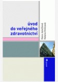 Úvod do veřejného zdravotnictví Úvod do veřejného zdravotnictví