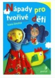 Nápady pro tvořivé děti Nápady pro tvořivé děti