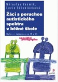 Žáci s poruchou autistického spektra v běžné škole Žáci s poruchou autistického spektra v běžné škole