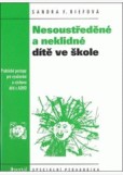 Nesoustředěné a neklidné dítě ve škole Nesoustředěné a neklidné dítě ve škole