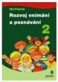 Rozvoj vnímání a poznávání 2 Rozvoj vnímání a poznávání 2