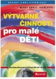 Výtvarné činnosti pro malé děti Výtvarné činnosti pro malé děti