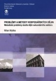 Problémy a metody hospodářských dějin Problémy a metody hospodářských dějin