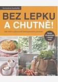 Bez lepku a chutně! Bez lepku a chutně!
