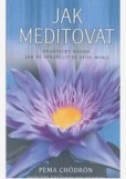 Jak meditovat Jak meditovat