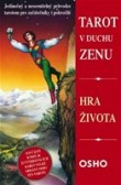 Hra života: Tarot v duchu Zenu Hra života: Tarot v duchu Zenu