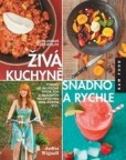 Živá kuchyně snadno a rychle Živá kuchyně snadno a rychle
