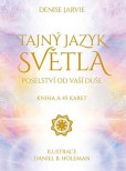 Tajný jazyk světla: Poselství od vaší duše - kniha a 45 karet Tajný jazyk světla: Poselství od vaší duše - kniha a 45 karet