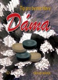 Dáma. Tip pro bystré hlavy Dáma. Tip pro bystré hlavy