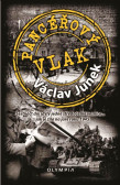 Pancéřový vlak - Šestnáct dní idyly jedné středočeské vesnice ... jak je žila na jaře 1945 Pancéřový vlak - Šestnáct dní idyly jedné středočeské vesnice ... jak je žila na jaře 1945