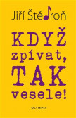 Když zpívat, tak vesele! Když zpívat, tak vesele!