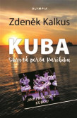 Kuba - Skrytá perla Karibiku Kuba - Skrytá perla Karibiku