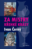 Za mistry křehké krásy Za mistry křehké krásy