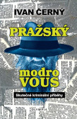 Pražský modrovous - Skutečné kriminální příběhy Pražský modrovous - Skutečné kriminální příběhy