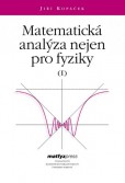 Matematická analýza nejen pro fyziky I.