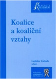 Koalice a koaliční vztahy Koalice a koaliční vztahy