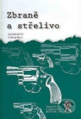 Zbraně a střelivo Zbraně a střelivo