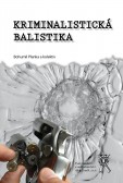 Kriminalistická balistika Kriminalistická balistika