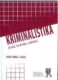 Kriminalistika (úvod, technika, taktika) Kriminalistika (úvod, technika, taktika)