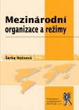 Mezinárodní organizace a režimy Mezinárodní organizace a režimy