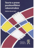 Teorie a praxe postkonfliktní rekonstrukce Teorie a praxe postkonfliktní rekonstrukce