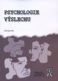 Psychologie výslechu Psychologie výslechu
