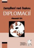 Zamyšlení nad českou diplomacií Zamyšlení nad českou diplomacií
