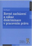 Rovné zacházení a zákaz diskriminace v pracovním právu Rovné zacházení a zákaz diskriminace v pracovním právu