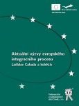 Aktuální výzvy evropského integračního procesu Aktuální výzvy evropského integračního procesu