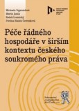 Péče řádného hospodáře v širším kontextu českého soukromého práva Péče řádného hospodáře v širším kontextu českého soukromého práva