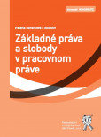 Základné práva a slobody v pracovnom práve Základné práva a slobody v pracovnom práve