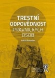 Trestní odpovědnost právnických osob Trestní odpovědnost právnických osob