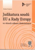 Judikatura Evropské unie a Rady Evropy: Ústavněprávní souvislosti Judikatura Evropské unie a Rady Evropy: Ústavněprávní souvislosti