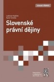 Slovenské právní dějiny Slovenské právní dějiny