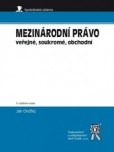 Mezinárodní právo veřejné, soukromé, obchodní, 5. vydání Mezinárodní právo veřejné, soukromé, obchodní, 5. vydání