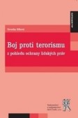Boj proti terorismu z pohledu ochrany lidských práv Boj proti terorismu z pohledu ochrany lidských práv
