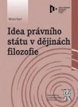 Idea právního státu v dějinách filozofie Idea právního státu v dějinách filozofie